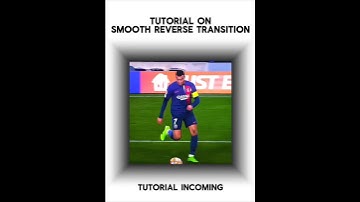 Smooth Reverse Tutorial CapCut