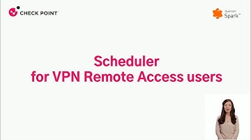 Check Point Quantum Spark: Scheduler For VPN Remote Access Users
