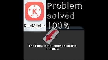 kinemaster engine failed to initialize fix