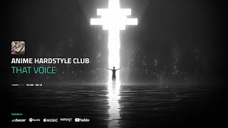 ANIME HARDSTYLE CLUB - THAT VOICE Resimi