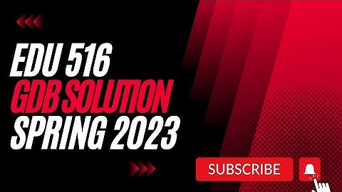 EDU516 GDB solution Spring 2023 💯 Correct