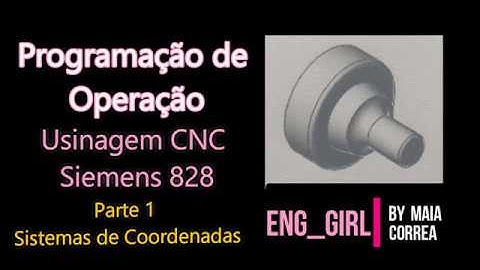 Programação Usinagem CNC Siemens - Parte 1