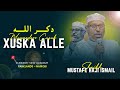 Muxaadaro Cusub 2025 â Xuska Alle á á â Sh Mustafe Xaaji Ismail Muxaadaro Cusub 2025 â Xuska Alle á á â Sh Mustafe Xaaji Ismail