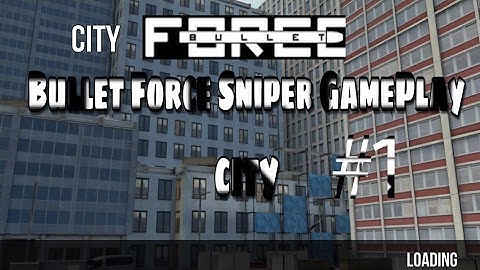 Bullet Force - Sniper GamePlay#1