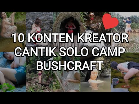 Kumpulan 10 Konten Kreator Cantik Solo Camp, Bushcraft, Hiking ♀️