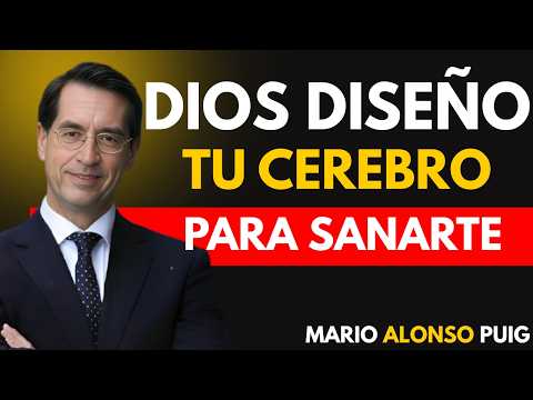 El Milagro de Sanación que Dios Puso en Tu Cerebro - Mario Alonso Puig