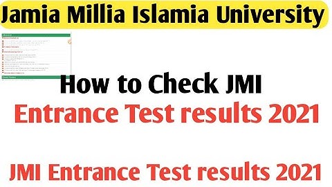 How to check JMI Entrance Test results 2021 Jamia Millia Islamia results 2021 JMI Entrance results