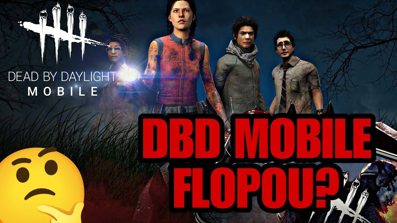 O DBD MOBILE FLOPOU??? PROBLEMAS DO LANÇAMENTO - Dead By Daylight ...