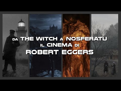 Da The Witch a Nosferatu - Il Cinema di Robert Eggers