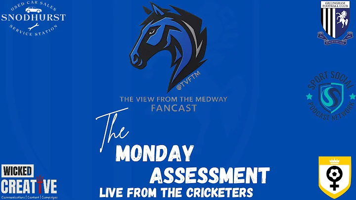 The Monday Assessment 25/26 Ep1 By The View From The Medway Fancast