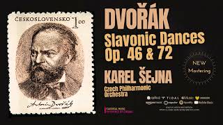 Dvořák  Slavonic Dances Op. 46 & 72 / Remastered (ref.rec.: Karel Šejna, Czech Philharmonic Orch.)