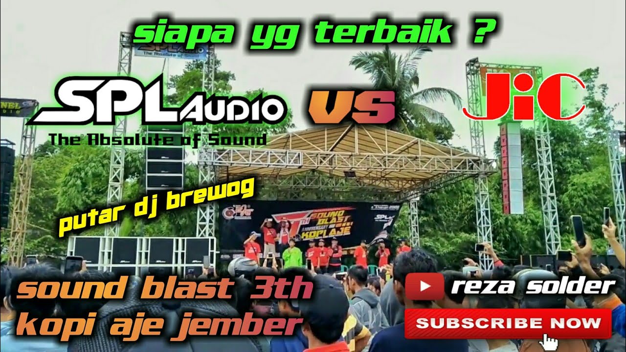 SPL AUDIO VS JIC || SPL putar DJ Brewog 🔊 SOUND BLAST 3th KOPI AJE Jember 2020