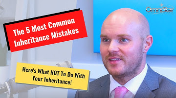 The 5 Most Common Inheritance Mistakes