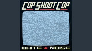 Video thumbnail of "Cop Shoot Cop - Heads I Win, Tails You Lose"