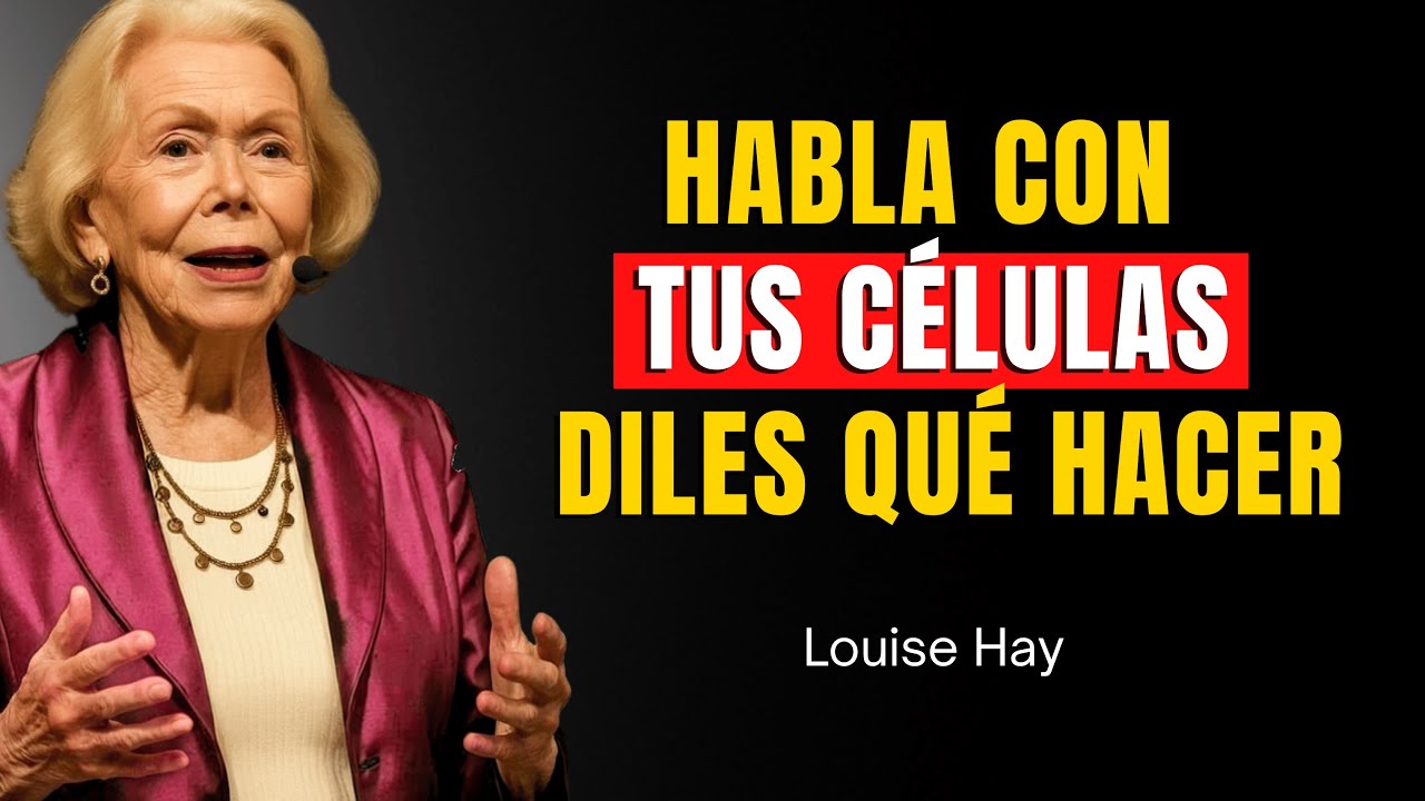 “Estas PALABRAS Sanarán Tu CUERPO Desde Adentro” - Louise Hay