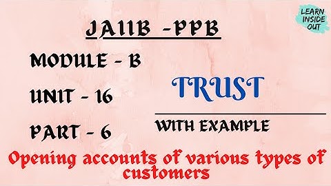 JAIIB | PPB MODULE B UNIT 16 | Opening A/C of customers trust #jaiib #jaiibintamil #trust