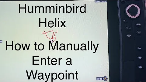 Humminbird Helix, How to Manually Enter a Waypoint