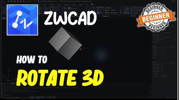 ZWCAD How To Rotate 3D