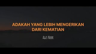 ADAKAH YANG LEBIH MENGERIKAN DARI KEMATIAN || Puisi Agus Noor