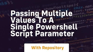 passing multiple values to a single powershell script parameter