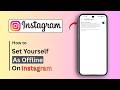 How to Set Yourself Offline on Instagram | 2026