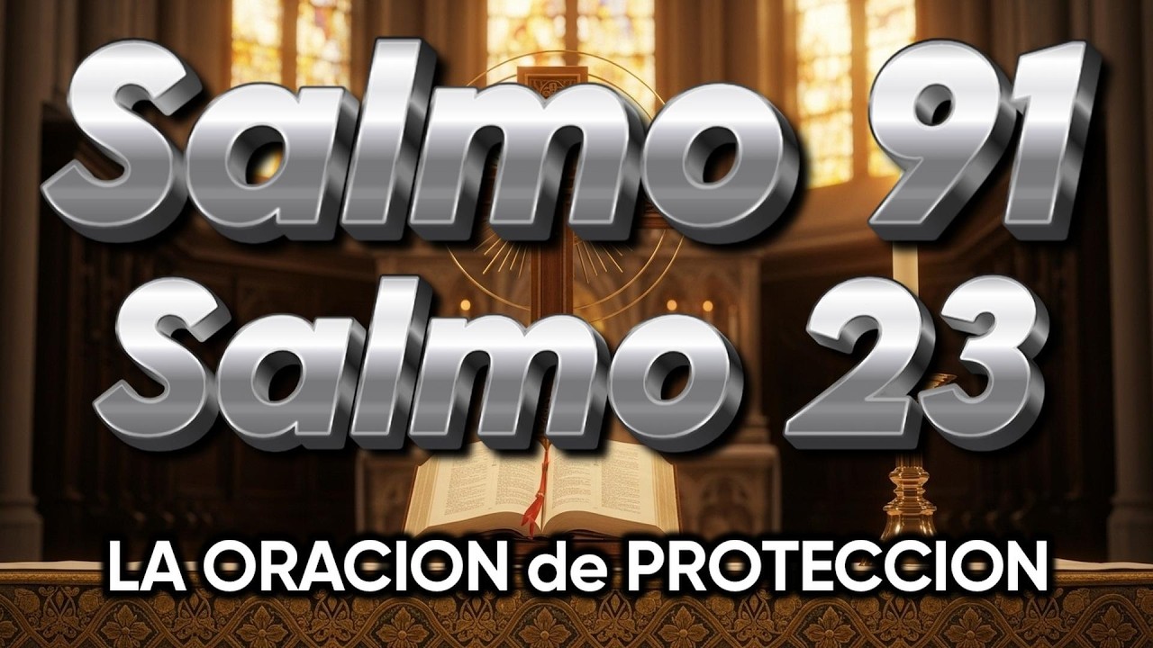 ORACIÓN del DÍA 10 de MARZO - SALMO 91 y SALMO 23 -Las dos ORACIONES MÁS PODEROSAS de la BIBLIA