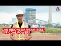 Can indonesia wean itself off coal power plants amid a push for clean energy