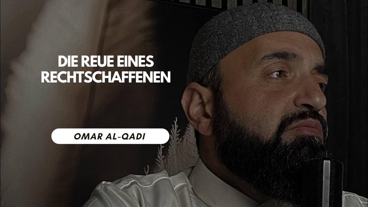🔴 Die Reue eines Rechtschaffenen Omar AlQadi YouTube
