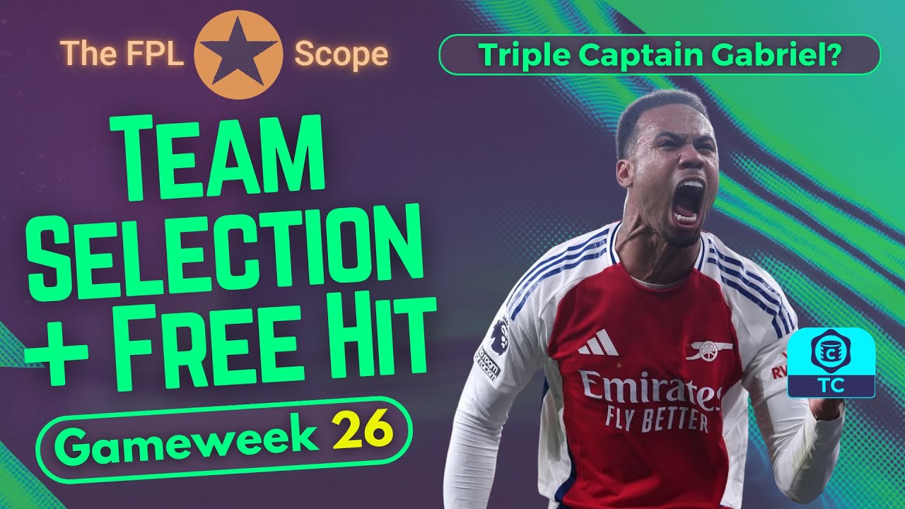 GW26 Team Selection: Triple Captain Gabriel? | The FPL Scope | Fantasy Premier League Tips 2025/26