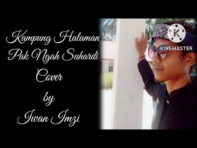 lagu Melayu || kampung halaman ||  pak Ngah Suhardi || cover Iwan imzi (@iwanimzi2054 ) class=