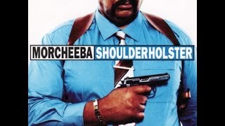 Morcheeba - Shoulder Holster (Low Pressure Mix)