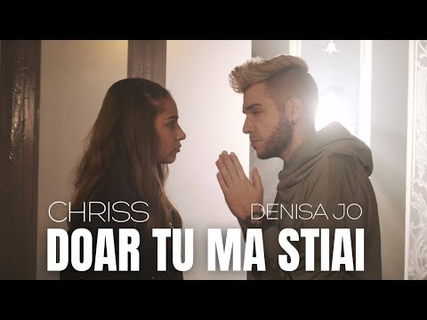 Chriss Ft. Denisa Jo - Doar Tu Ma Stiai