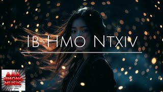 Ib Hmo Ntxiv - AAA Hmong Music 