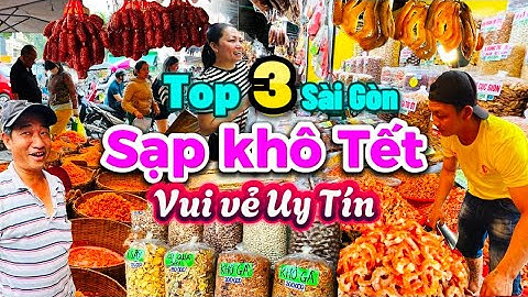 722. Tết 2025 - Top 3 nơi bán Tôm khô Lạp xưởng bánh mứt uy tín, giá rẻ và vui vẻ ở chợ Bình Tây