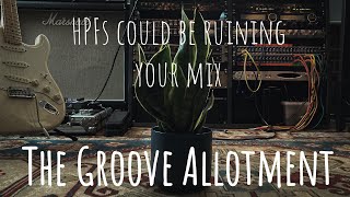 Why high pass filters could be ruining you mix!