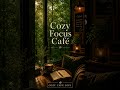 Cozy Focus Café 2☕🌿 #emotionalmusic #music #lofimu