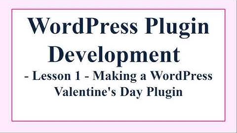2.1. Making a WordPress Valentine
