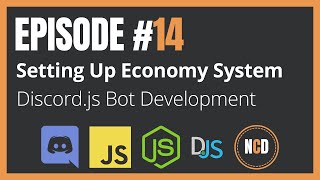 EPISODE 14 | Setting Up Economy Bot | Discord.js v11 Development