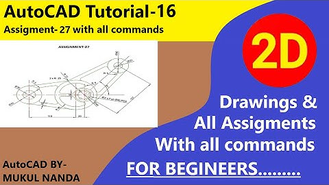 AutoCAD Tutorial-16 2D Mechanical Drawings || command with assignment 27 #autocad #27