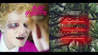 Download Lagu Bad Habits / Rescue Me - Ed Sheeran ft. One Republic MP3
