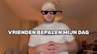 VRIENDEN BEPALEN MIJN DAG