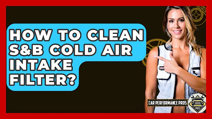 How To Clean S&B Cold Air Intake Filter? - Car Performance Pros