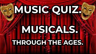 MUSICALS Music Quiz 113. Challenge your Knowledge of Musicals Name the Musical. 10 second intro.