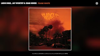 LNDN DRGS, Jay Worthy & Sean House - Frank White (Audio)