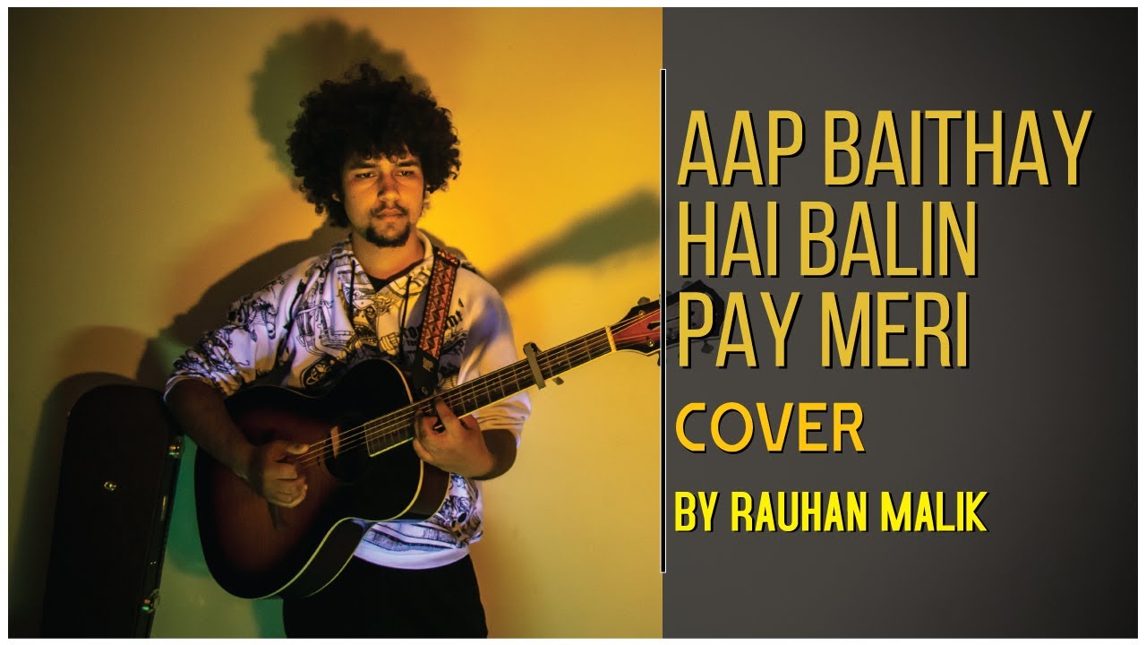Aap Baithay Hai Balin Pay Meri  COVER  RAUHAN MALIK