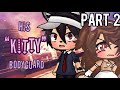 His “Kitty” Bodyguard |PART 2| ||ORIGINAL GLMM|| Gacha Life Mini Movie