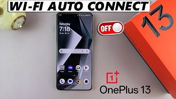 How To Turn OFF Wi-Fi Auto Connect On OnePlus 13