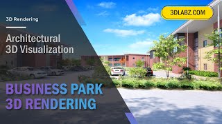 Business Park and IT Park 3D Rendering | Architectural 3D Visualization Services