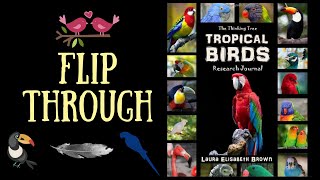 A Flip Through of Tropical Birds Research Journal by The Thinking Tree🐦