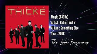 Robin Thicke - Magic (639hz)